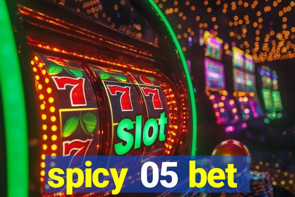 spicy 05 bet